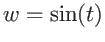 $w = \sin(t)$