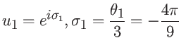 $\displaystyle u_1 = e^{i\sigma_1}, \sigma_1 = \frac{\theta_1}{3}=-\frac{4\pi}{9}$