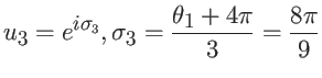 $\displaystyle u_3 = e^{i\sigma_3}, \sigma_3 = \frac{\theta_1+4\pi}{3}=\frac{8\pi}{9}$